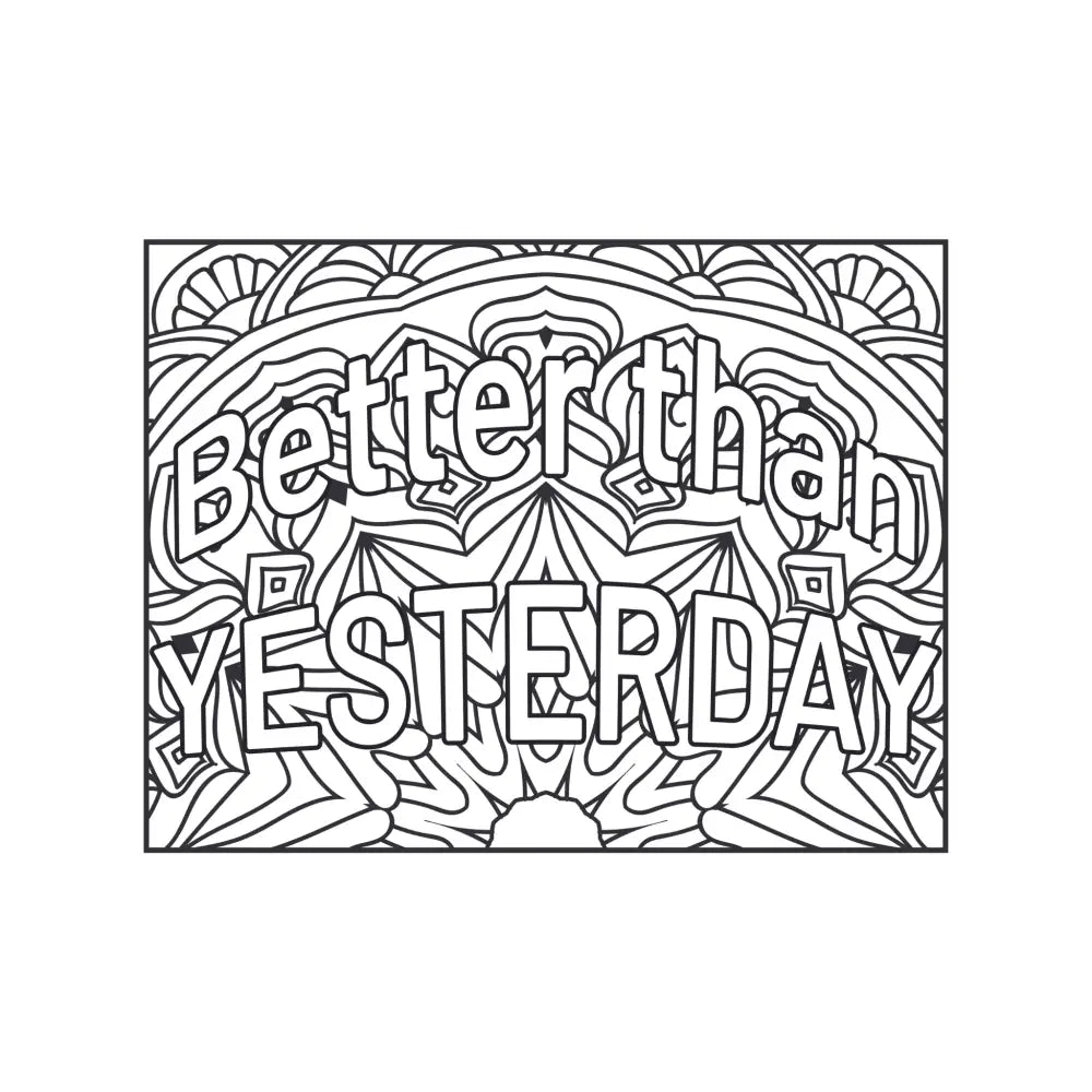 "Better than Yesterday" PLR Coloring Page