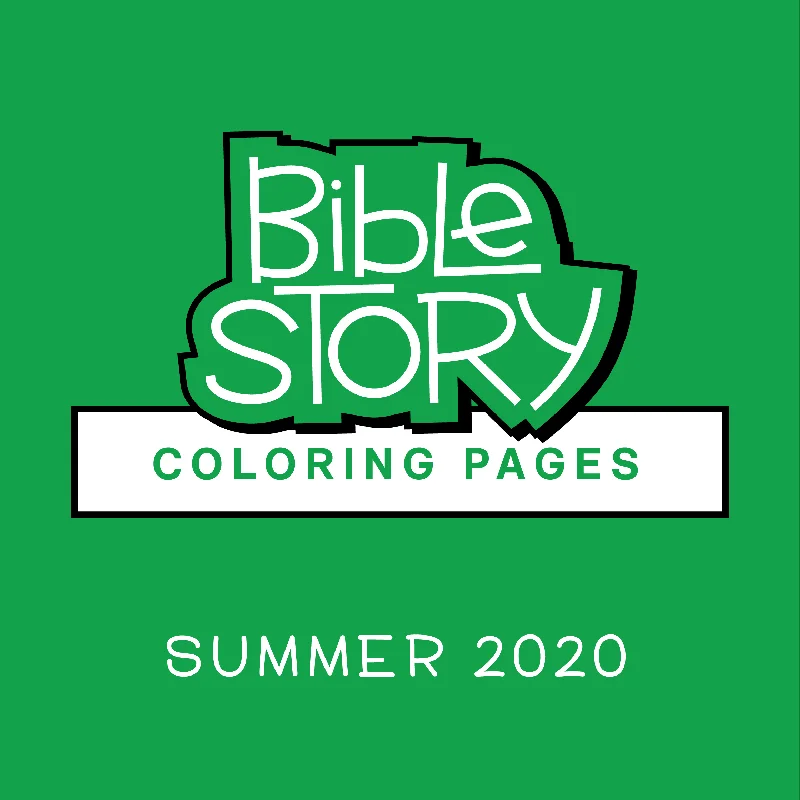 Bible Story Coloring Pages: Summer 2020