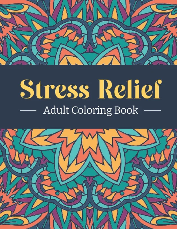 Stress Relief Adult Coloring Book: Relaxing Coloring Book; 100 Magical Pages for Anxiety Relief, Mindfulness