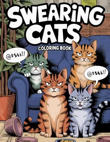 Swearing Cats: Adult Coloring Book for Cats Lovers, Funny Kitty Memes for Adult Relaxation: Cursing Cat Coloring Book for adults, dementia healing