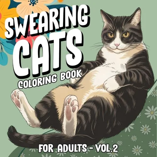 Swearing Cats Coloring Book for Adults Volume 2: Funny Kitty Memes Coloring Pages for Women and Men - Cursing Cats for Relaxation and Stress Relief