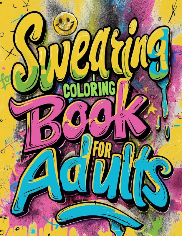 Swearing Coloring Book for Adults: 50 Profane Swear Words to Color Against Simple Backgrounds (Swear Word Coloring Books)