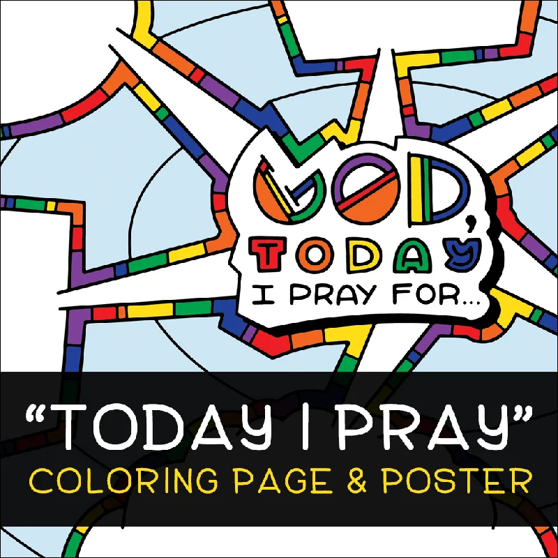 "Today I Pray" Coloring Page & Poster